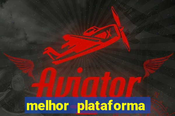 melhor plataforma de jogos para ganhar dinheiro